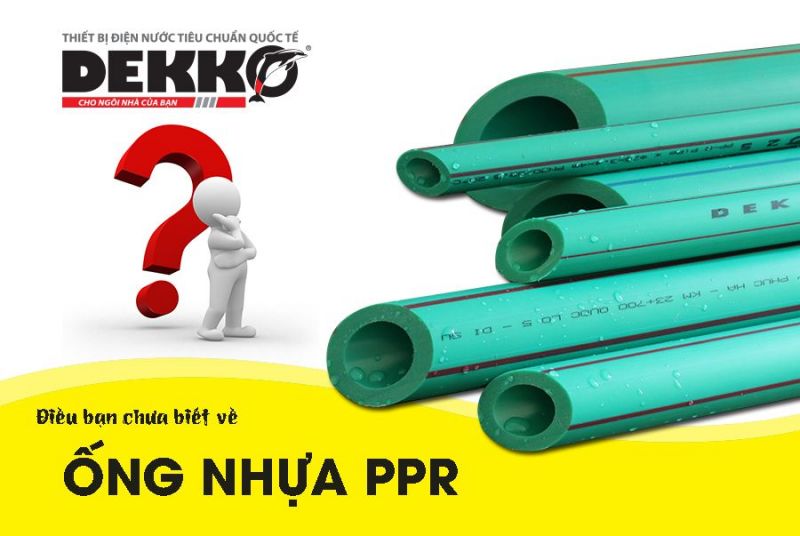 Điều bạn chưa biết về ống nhựa PPR.